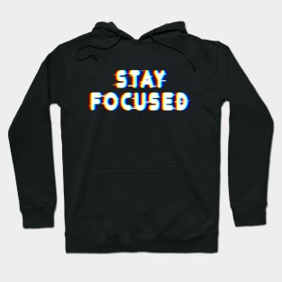 Stay Focused Hoodie